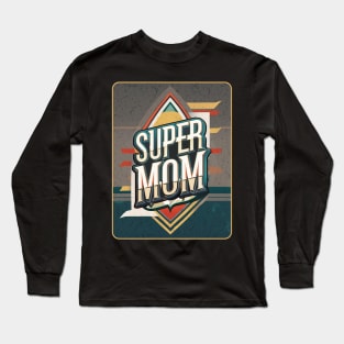 Super Mom Hero Badge - Mothers day Vintage Long Sleeve T-Shirt